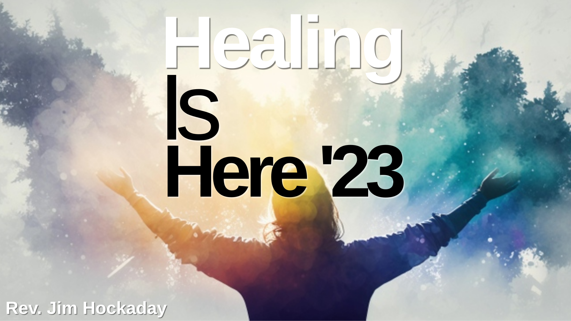 Healing Is Here '23 Part 2 Faith Family Billings Church